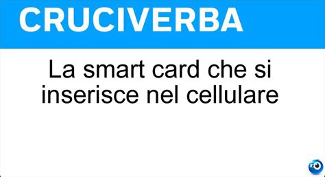 la smart card del cellulare|La smart card inserita nel cellulare .